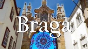 A Tourist Guide to Braga Portugal